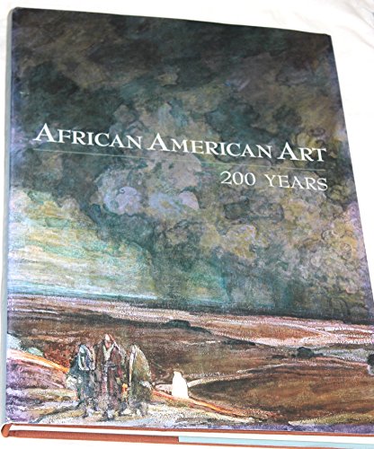 Beispielbild fr African American Art 200 Years zum Verkauf von Marcus Campbell Art Books