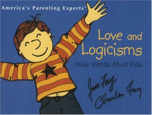Stock image for Love and Logicisms: Wise Words About Kids for sale by Your Online Bookstore