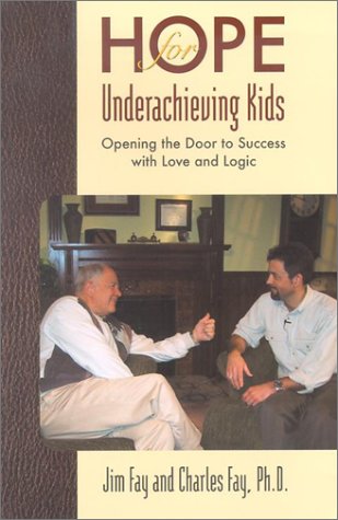 Hope for Underachieving Kids (9781930429154) by Fay, Jim; Fay, Charles