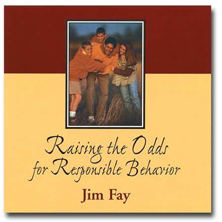 Raising the Odds for Responsible Behavior (9781930429246) by Fay, Jim