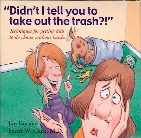 Imagen de archivo de Didn't I Tell You to Take Out the Trash: Techniques for Getting Kids to Do Chores Without Hassles a la venta por Jenson Books Inc