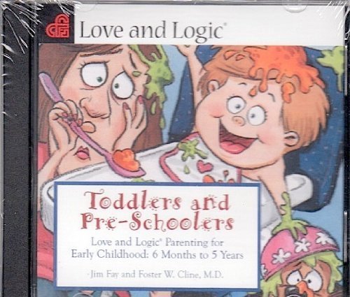 Imagen de archivo de Toddlers and Preschoolers: Love and Logic Parenting for Early Childhood, 6 Months to Five Years a la venta por Goodwill of Colorado