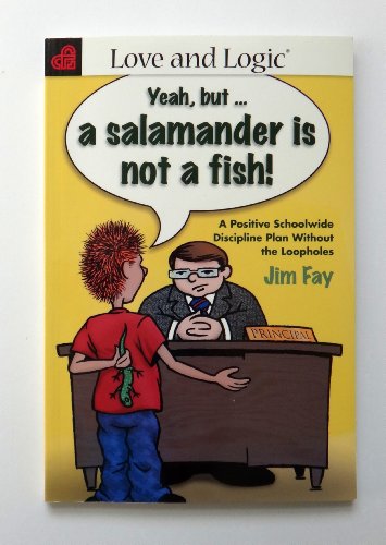 Imagen de archivo de Schoolwide Discipline Plan Without the Loopholes: Yeah, but- A Salamander is Not a Fish! a la venta por Once Upon A Time Books