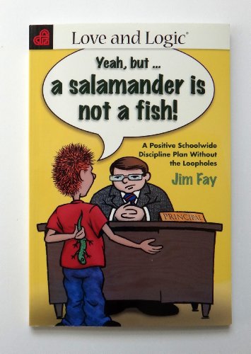 9781930429758: Schoolwide Discipline Plan Without the Loopholes: Yeah, but- A Salamander is Not a Fish!