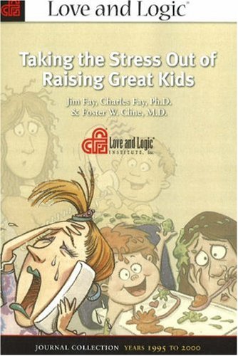 9781930429833: Taking the Stress Out of Raising Great Kids: Journal Collection, Years 1995 to 2000