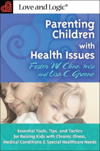 Stock image for Parenting Children with Health Issues : Essential Tools, Tips, and Tactics for Raising Kids with Chronic Illness, Medical Conditions and Special Healthcare Needs for sale by Better World Books