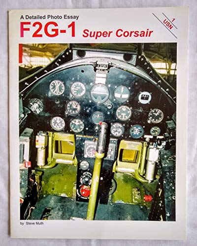 Stock image for F2G-1 Super Corsair A Detailed Photo Essay for sale by GF Books, Inc.