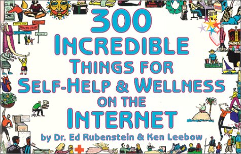 Stock image for 300 Incredible Things for Self-Help and Wellness on the Internet (Incredible Internet Book Series) for sale by Robinson Street Books, IOBA