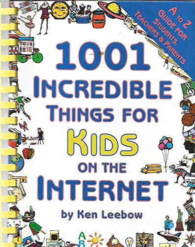 Imagen de archivo de 1001 Incredible Things for Kids on the Internet a la venta por Better World Books