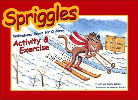 Beispielbild fr Spriggles Motivational Books for Children: Activity & Exercise (Spriggles Motivational Books for Children, 3) zum Verkauf von HPB-Ruby