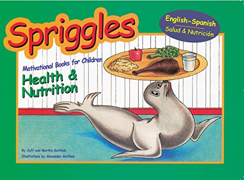 Imagen de archivo de Spriggles: Health & Nutrition (Bilingual) (English and Spanish Edition) a la venta por -OnTimeBooks-