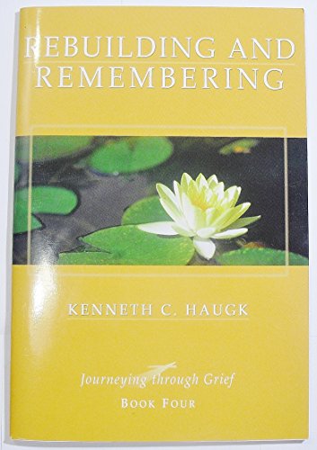 Beispielbild fr Rebuilding and remembering. (Journeying through grief, Book four) zum Verkauf von Ergodebooks
