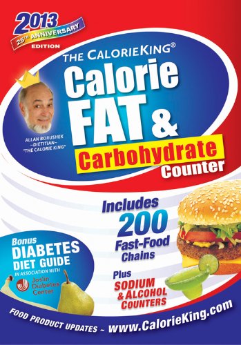 Imagen de archivo de The CalorieKing Calorie, Fat, & Carbohydrate Counter 2013 a la venta por Your Online Bookstore