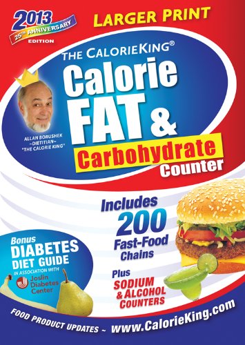 Stock image for The CalorieKing Calorie, Fat, & Carbohydrate Counter 2013 Larger Print Edition (Calorieking Calorie, Fat & Carbohydrate Counter (Larger Print Edition)) for sale by Wonder Book