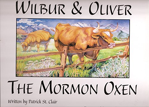 Beispielbild fr Wilbur & Oliver: The Mormon Oxen zum Verkauf von HPB-Emerald