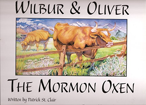 Stock image for Wilbur & Oliver: The Mormon Oxen for sale by HPB-Emerald