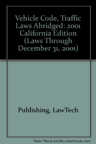 Beispielbild fr Vehicle Code, Traffic Laws Abridged: 2001 California Edition (Laws Through December 31, 2001) zum Verkauf von HPB-Red