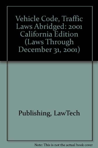 Stock image for Vehicle Code, Traffic Laws Abridged: 2001 California Edition (Laws Through December 31, 2001) for sale by HPB-Red