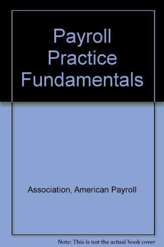 Stock image for Payroll Practice Fundamentals for sale by ThriftBooks-Dallas