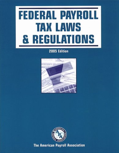 9781930471658: Federal Payroll Tax Laws & Regulations