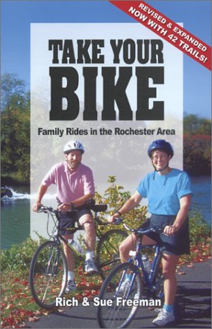 Imagen de archivo de Take Your Bike: Family Rides in the Rochester (NY) Area - second edition a la venta por SecondSale