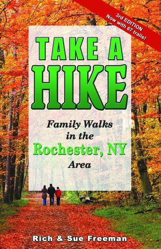 Beispielbild fr Take A Hike - Family Walks in the Rochester, NY Area (Third Edition) zum Verkauf von ThriftBooks-Atlanta