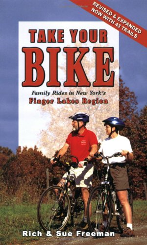 Stock image for Take Your Bike - Family Rides in New York's Finger Lakes Region for sale by ZBK Books