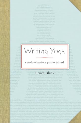 Stock image for Writing Yoga: A Guide to Keeping a Practice Journal for sale by Half Price Books Inc.