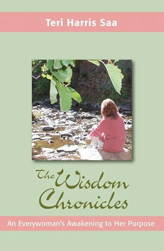 Imagen de archivo de Wisdom Chronicles An Everywoman's Awakening to Her Purpose a la venta por Eat My Words Books