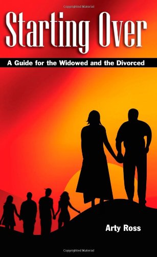 Beispielbild fr Starting Over: A Guide for the Widowed and Divorced [Paperback] by Ross, Arty zum Verkauf von Penn and Ink Used and Rare Books