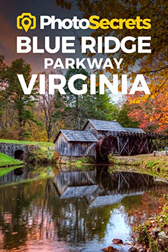 Beispielbild fr PhotoSecrets Blue Ridge Parkway Virginia: Where to Take Pictures: A Photographer's Guide to the Best Photography Spots zum Verkauf von HPB-Red