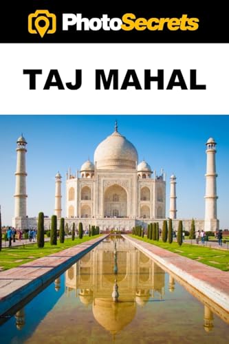 Beispielbild fr PhotoSecrets Taj Mahal: A Photographer's Guide [B&W] zum Verkauf von California Books