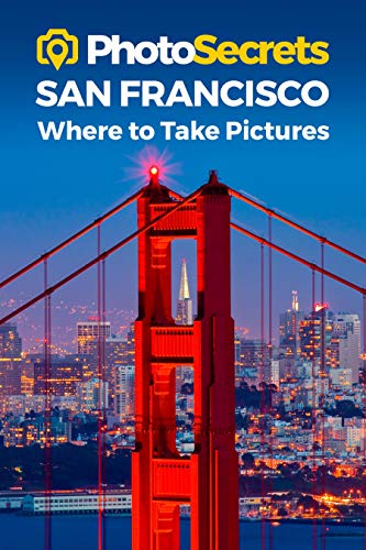 Beispielbild fr PhotoSecrets San Francisco: Where to Take Pictures: A Photographer's Guide to the Best Photography Spots zum Verkauf von SecondSale