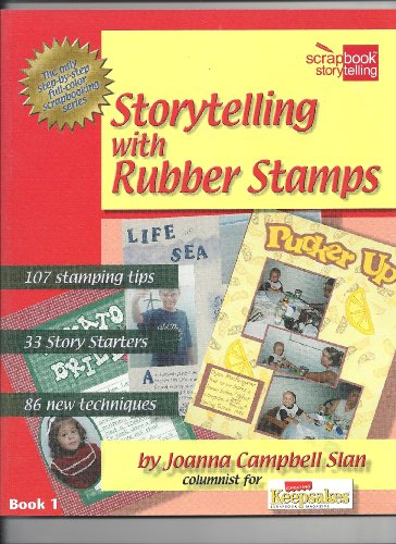 9781930500013: Storytelling With Rubber Stamps (Scrapbook Storytelling)