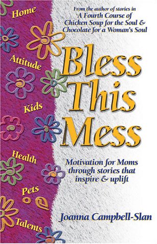 Stock image for Bless This Mess: Motivation for Moms Through Stories That Inspire and Uplift for sale by Bayside Books