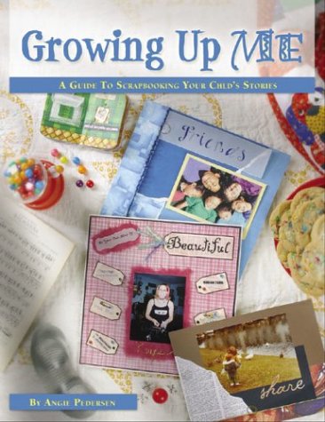 Stock image for Growing Up Me: A Guide to Scrapbooking Childhood Stories for sale by Wonder Book