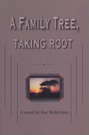 Stock image for A Family Tree, Taking Root [Hardcover] by Robertson, Doc for sale by GOMEDIA