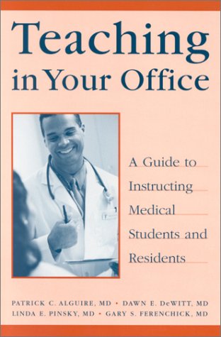 9781930513075: Teaching in Your Office: A Guide to Instructing Medical Students and Residents