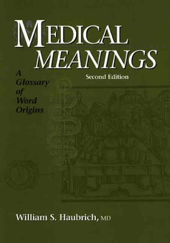 Beispielbild fr Medical Meanings : A Glossary of Word Origins zum Verkauf von Better World Books