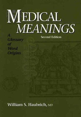 9781930513495: Medical Meanings: A Glossary of Word Origins