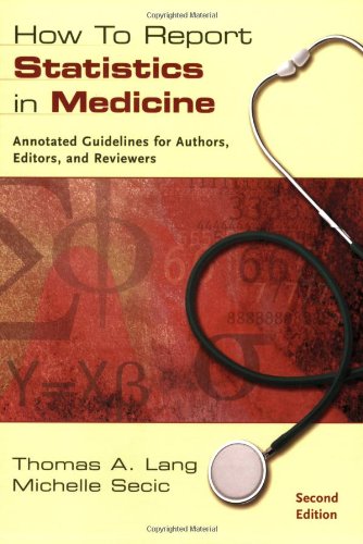 Stock image for How to Report Statistics in Medicine: Annotated Guidelines for Authors, Editors, and Reviewers for sale by PlumCircle