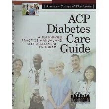 Beispielbild fr ACP Diabetes Care Guide : A Team-Based Practice Manual and Self-Assessment Program zum Verkauf von Better World Books