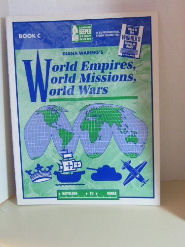 9781930514126: WORLD EMPIRES, WORLD MISSIONS, WORLD WARS : A DIGGING DEEPER STUDY GUIDE BOOK C