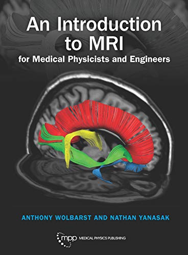 Stock image for An Introduction to MRI for Medical Physicists and Engineers for sale by THE SAINT BOOKSTORE