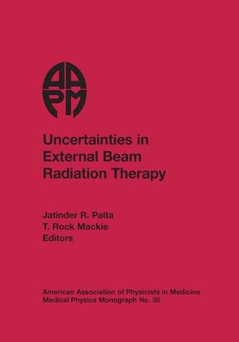 Imagen de archivo de Uncertainties in External Beam Radiation Therapy Medical Physics Monograph a la venta por PBShop.store UK
