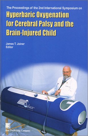 Beispielbild fr The Proceedings of the 2nd International Symposium on Hyperbaric Oxygenation for Cerebral Palsy and the Brain-Injured Child zum Verkauf von HPB-Movies