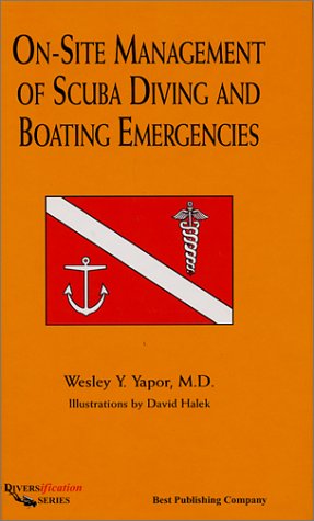 Imagen de archivo de On Site Management of Scuba Diving and Boating Emergencies a la venta por Half Price Books Inc.