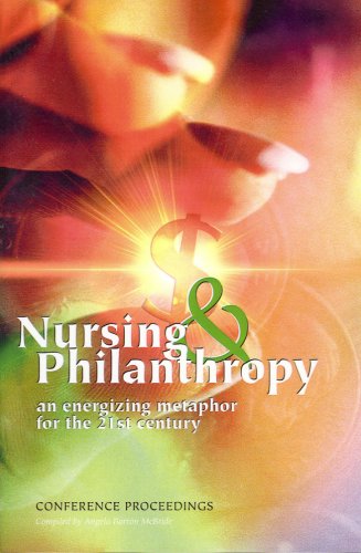Stock image for Nursing and Philanthropy: An Energizing Metaphor for the 21st Century for sale by Solr Books