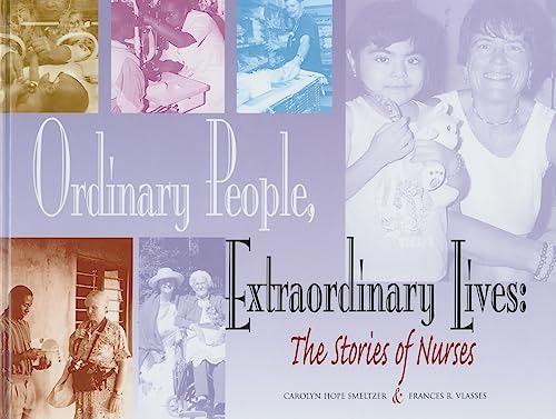 Imagen de archivo de Ordinary People, Extraordinary Lives: The Stories of Nurses a la venta por ThriftBooks-Atlanta