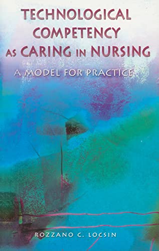 Beispielbild fr Technological Competency As Caring in Nursing A Model for Practice zum Verkauf von TextbookRush